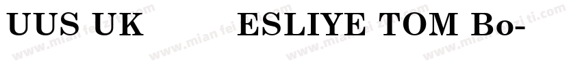 UUS UK楷体 ESLIYE TOM Bo字体转换